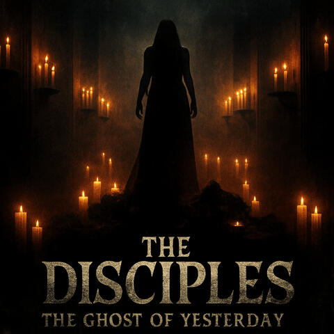 The Disciples - The Ghost of Yesterday album art