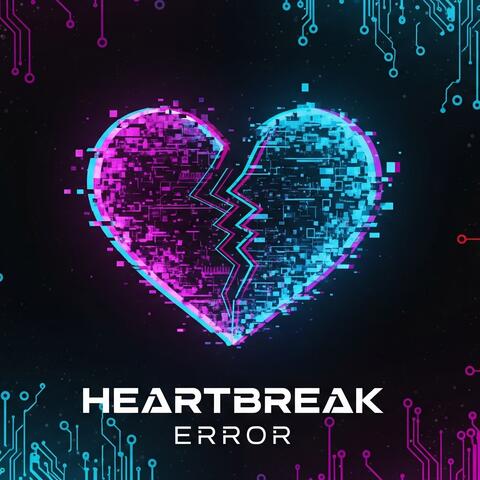 HEARTBREAK ERROR album art