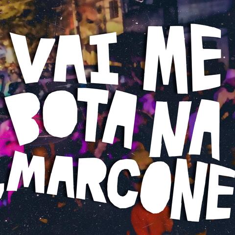Vai Me Bota Na Marcone album art