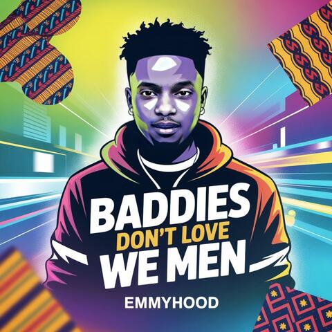BADDIES DON'T LOVE WE MEN album art