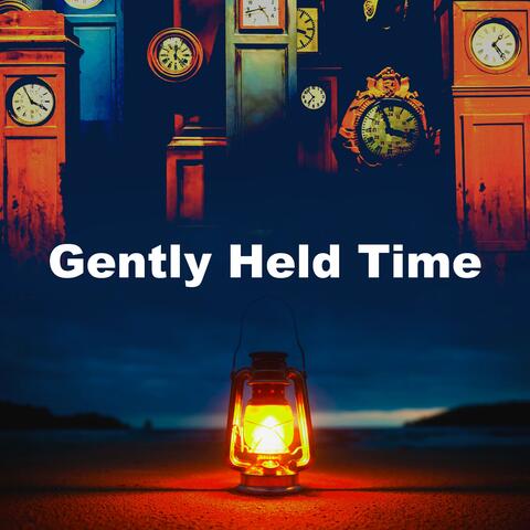 Gently Held Time album art