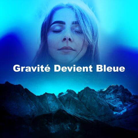 Gravité Devient Bleue album art
