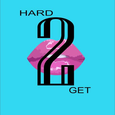 Hard 2 get album art