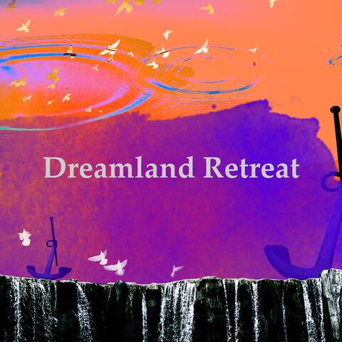 Dreamland Retreat album art