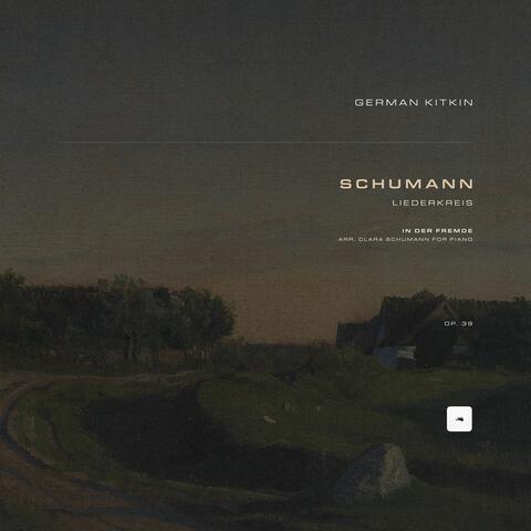 Liederkreis, Op. 39: 1. In der Fremde (Arr. Clara Schumann for Piano) album art