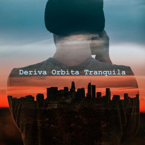 Deriva Orbita Tranquila album art