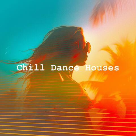 Chill Dance Houses album art