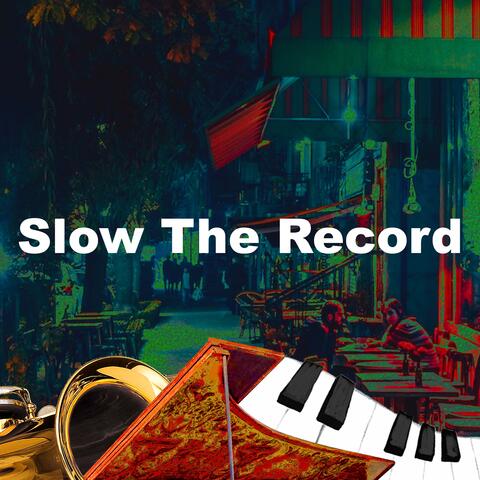 Slow The Record album art