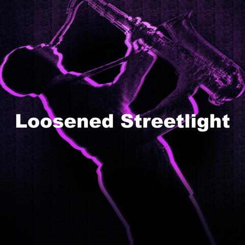 Loosened Streetlight album art