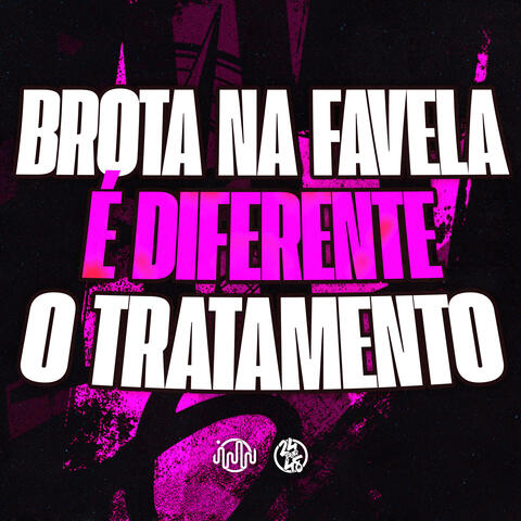 Brota Na Favela É Diferente O Tratamento album art