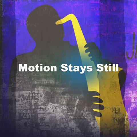 Motion Stays Still album art