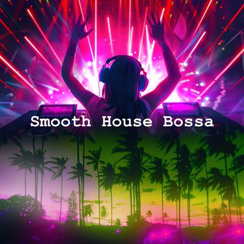 Smooth House Bossa album art