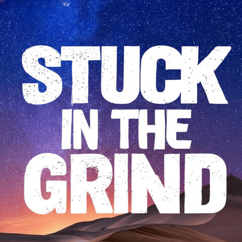 Stuck In The Grind album art