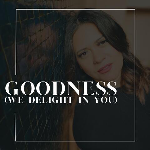 Goodness (We Delight In You) album art
