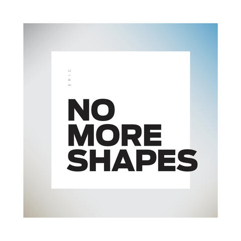 No More Shapes album art