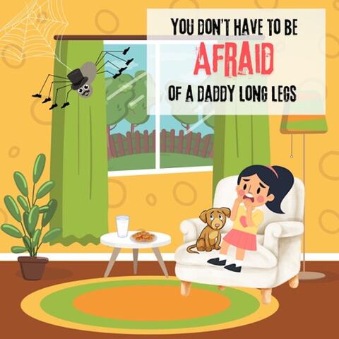 You Don't Have To Be Afraid Of A Daddy Long Legs album art