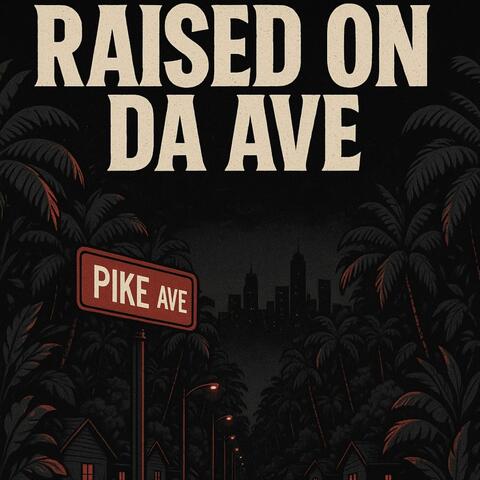 Raised On Da Ave album art