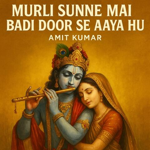 Murli Sunne Mai Badi Door Se Aaya Hu album art