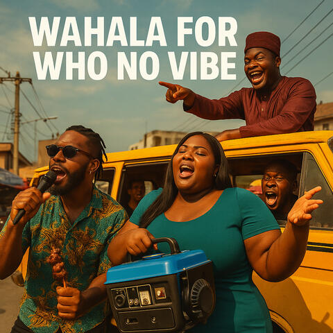 Wahala for Who No Vibe album art