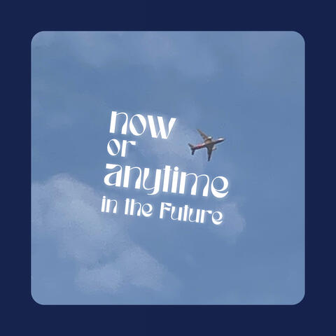 now or anytime in the future album art