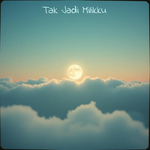Tak Jadi Milikku album art