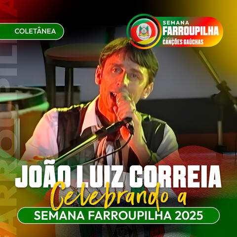 JOÃO LUIZ CORRÊA: CELEBRANDO A SEMANA FARROUPILHA 2025 album art