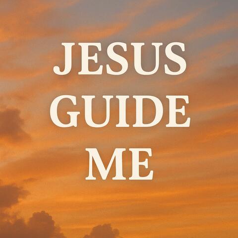 Jesus Guide Me album art