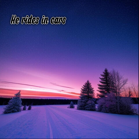 He rides in cars album art