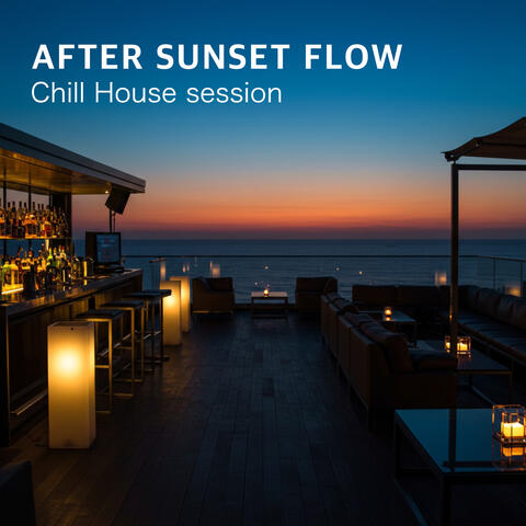 AFTER SUNSET FLOW CHILL HOUSE SESSION album art