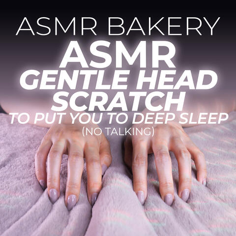 ASMR Gentle Head Scratch to Put You to Deep Sleep (No Talking) album art