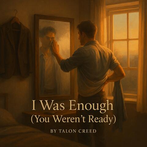 I Was Enough (You Weren’t Ready) album art