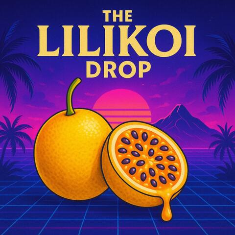 The Lilikoi Drop album art