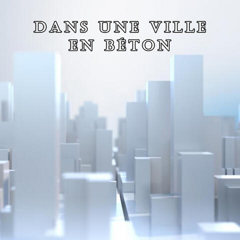 Dans une ville en béton album art
