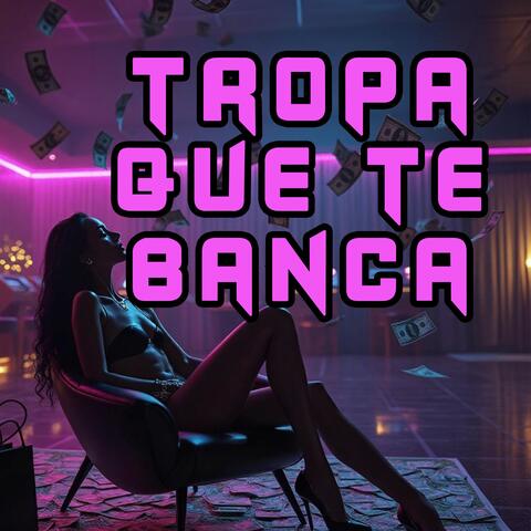 TROPA QUE TE BANCA album art