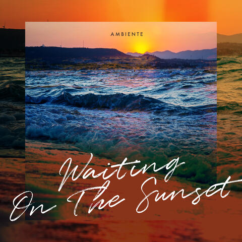 Waiting On The Sunset album art