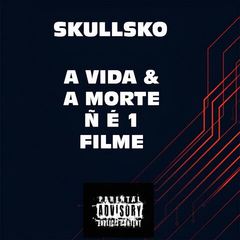 SKULLSKO X A VIDA & A MORTE Ñ É 1 FILME album art