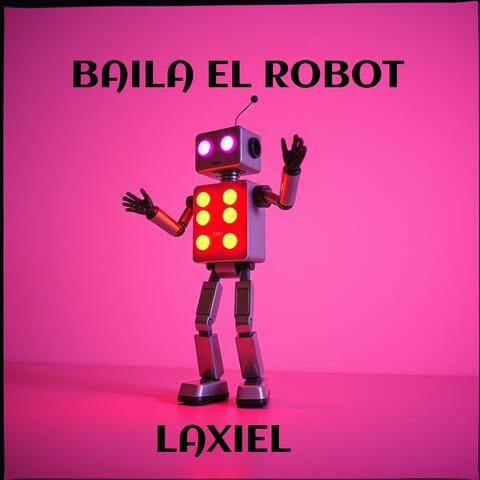 BAILA EL ROBOT album art
