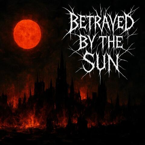 Betrayed By The Sun album art