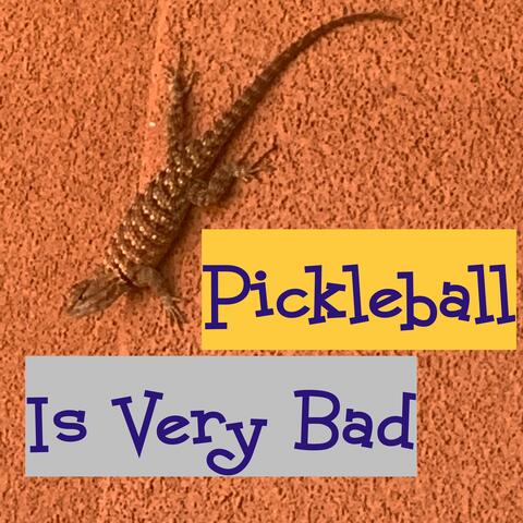 Pickleball Is Very Bad album art