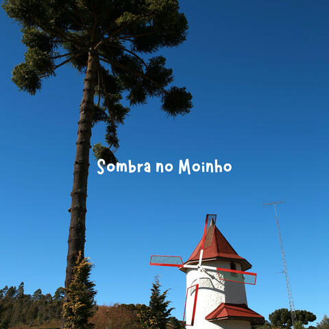 Sombra no Moinho album art