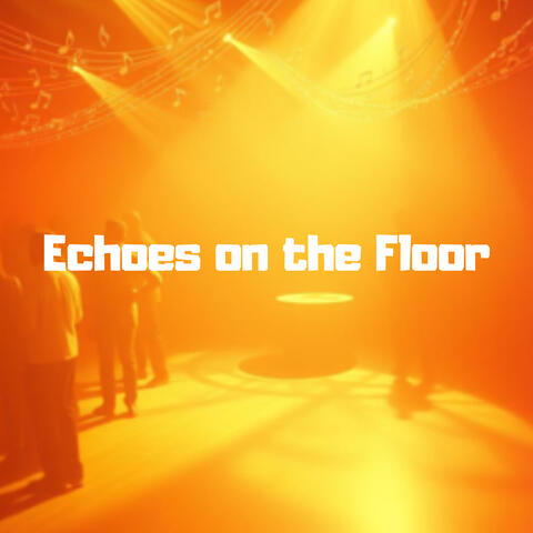 Echoes on the Floor album art