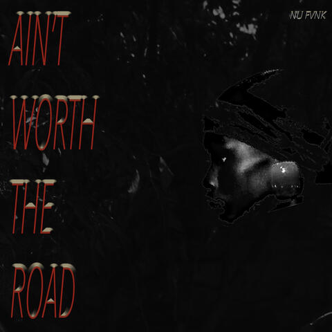 Ain't Worth The Road album art