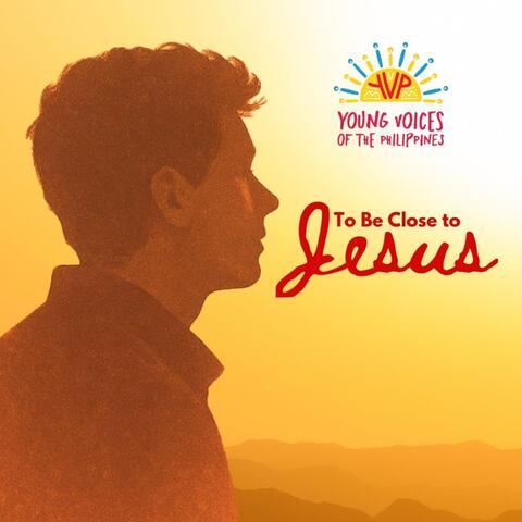 To Be Close to Jesus album art
