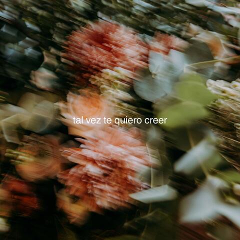 tal vez te quiero creer album art