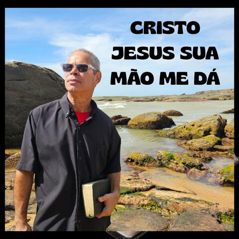 CRISTO JESUS SUA MAO ME DÁ album art