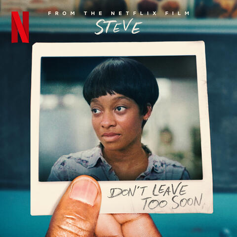 Don't Leave Too Soon (From the Netflix Film 'Steve') album art