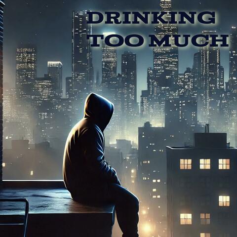 Drinking Too Much album art