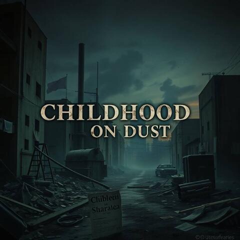 CHILDHOOD ON DUST album art