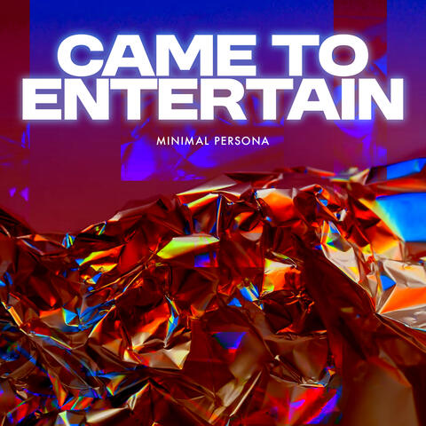 Came to Entertain album art