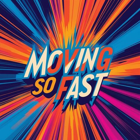 Moving so fast album art